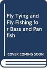 Fly Tying and Fly Fishing for Bass and Panfish