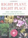 Right Plant Right Place  Over 1400 Plants for Every Situation in the Garden