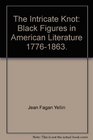 The intricate knot Black figures in American literature 17761863