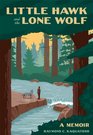 Little Hawk and the Lone Wolf A Memoir