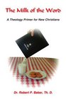 The Milk of the Word A Theology Primer for New Christians
