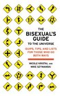 The Bisexual's Guide to the Universe Quips Tips and Lists for Those Who Go Both Ways