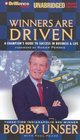 Winners are Driven A Champion's Guide to Success in Business and Life