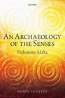 An Archaeology of the Senses Prehistoric Malta