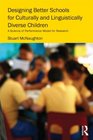Designing Better Schools for Culturally and Linguistically Diverse Children A Science of Performance Model for Research