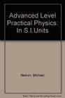 Advanced Level Practical Physics In SIUnits