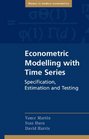 Econometric Modelling with Time Series Specification Estimation and Testing