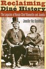 Reclaiming Din History The Legacies of Navajo Chief Manuelito and Juanita