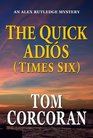 The Quick Adios (Times Six)