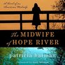 The Midwife of Hope River A Novel of an American Midwife