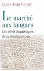 Le March aux langues  Les Effets linguistiques de la mondialisation