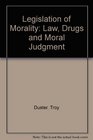 Legislation of Morality Law Drugs and Moral Judgment