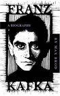 Franz Kafka A Biography