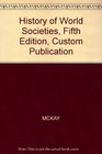 History of World Societies Fifth Edition Custom Publication