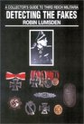 Detecting the Fakes A Collector's Guide to Third Reich Militaria
