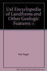 Uxl Encyclopedia of Landforms and Other Geologic Features 1