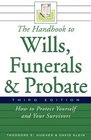 The Handbook to Wills Funerals and Probate How to Protect Yourself and Your Survivors