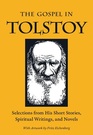 The Gospel in Tolstoy Selections from His Short Stories Spiritual Writings  Novels