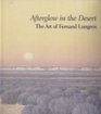 Afterglow in the Desert The Art of Fernand Lungren