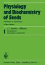 Physiology and Biochemistry of Seeds in Relation to Germination 1 Development Germination and Growth