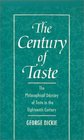 The Century of Taste The Philosophical Odyssey of Taste in the Eighteenth Century