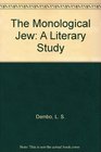 The Monological Jew A Literary Study