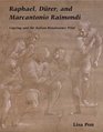 Raphael Drer and Marcantonio Raimondi Copying and the Italian Renaissance Print