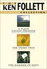 The Ken Follett Value Collection Hammer of Eden / The Third Twin / A Place Called Freedom