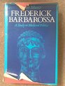 Frederick Barbarossa a study in medieval politics