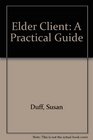 Elder Client A Practical Guide