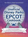 The Unofficial Disney Parks EPCOT Cookbook From School Bread in Norway to Macaron Ice Cream Sandwiches in France 100 EPCOTInspired Recipes for  Around the World