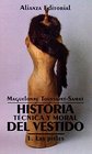 Historia tecnica y moral del vestido / Technical and Moral History of the Dress Las Pieles