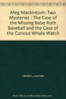 Meg MacKintosh and the Case of the Missing Babe Ruth Baseball/Meg MacKintosh and the Case of the Curious Whale Watch