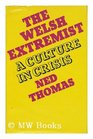 Welsh Extremist A Culture in Crisis