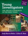 Young Investigators The Project Approach in the Early Years