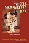 The Self-Dismembered Man: Selected Later Poems of Guilluame Apollinaire (Wesleyan Poetry)