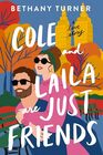 Cole and Laila Are Just Friends A Love Story