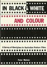 In black and white and colour Aborigines in Australian feature films  a survey