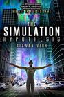 The Simulation Hypothesis An MIT Computer Scientist Shows Why AI Quantum Physics and Eastern Mystics All Agree We Are In a Video Game