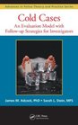 Cold Cases: An Evaluation Model with Follow-up Strategies for Investigators (Advances in Police Theory and Practice)