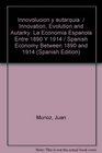 Innovolucion y autarquia  / Innovation Evolution and Autarky La Economia Espanola Entre 1890 Y 1914 / Spanish Economy Between 1890 and 1914