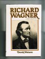 Richard Wagner A Biography