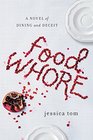 Food Whore: A Novel of Dining and Deceit