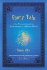 Faery Tale One Woman's Search for Enchantment in a Modern World