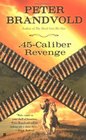 .45 Caliber Revenge (.45 Caliber, Bk 1)