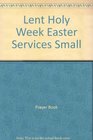 Lent Holy Week Easter Services Small