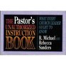 The Pastor's Unauthorized Instruction Book What Every Church Leader Ought to Know