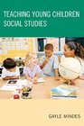 Teaching Young Children Social Studies