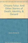 Chicana Falsa: And Other Stories of Death, Identity, & Oxnard