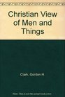 Christian View of Men and Things